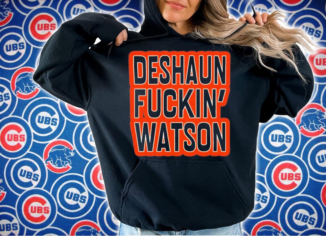 Deshaun Fucking Watson T-Shirt t-shirt