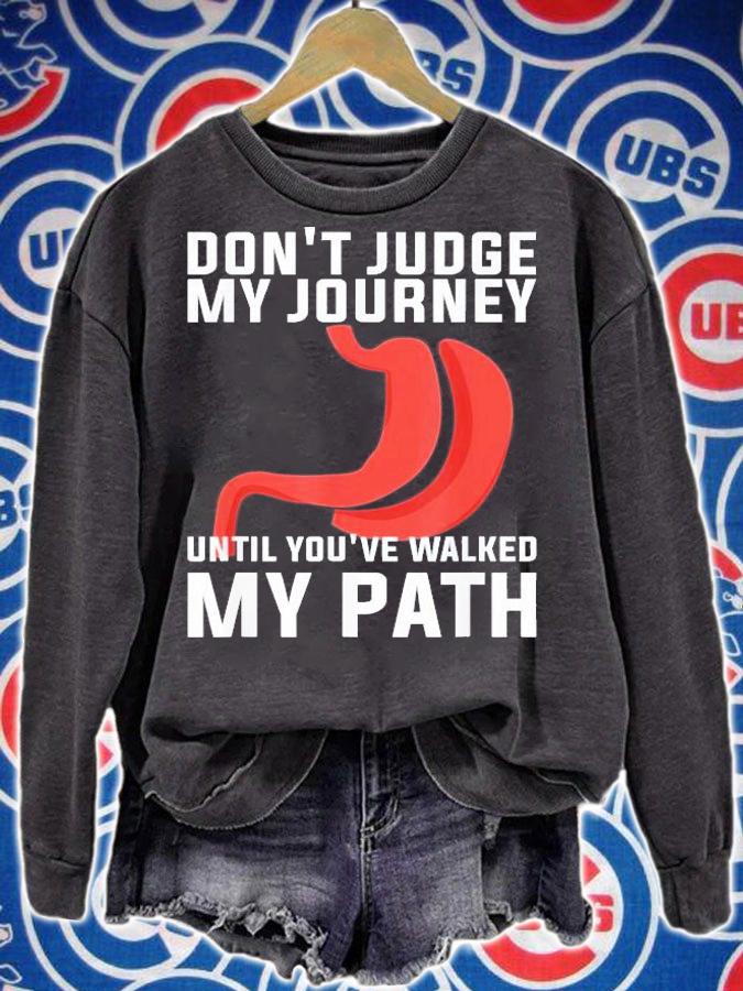 Don't Judge My Journey Until You've Walked My Path T-Shirt t-shirt