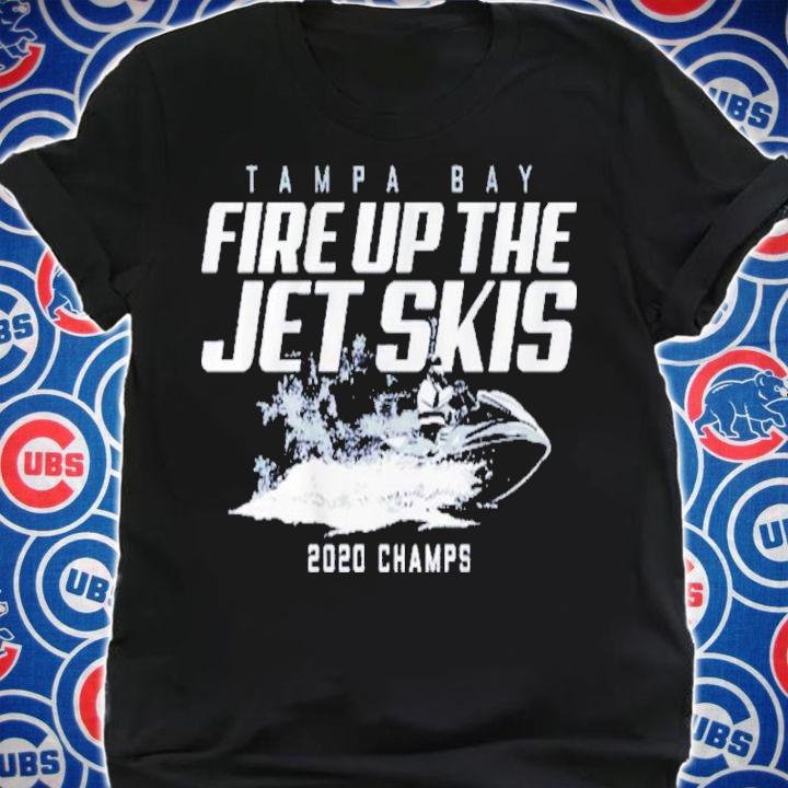 Fire Up The Jet Skis Tampa Bay Shirt t-shirt shirt