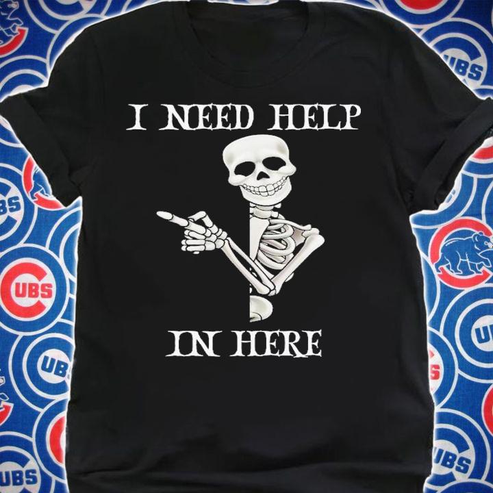 Halloween Spooky Skeleton I Need Help In Here T-Shirt t-shirt shirt