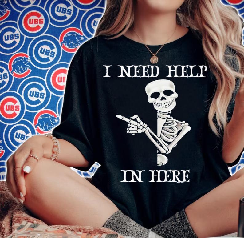 Halloween Spooky Skeleton I Need Help In Here T-Shirt t-shirt woman shirt