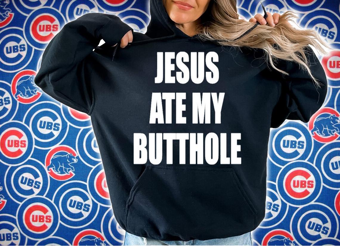 Jesus Eat My Butthole T-Shirt t-shirt