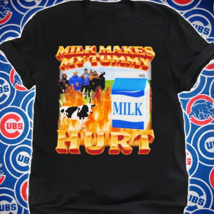 Milk Makes My Tummy Hurt Shirt t-shirt