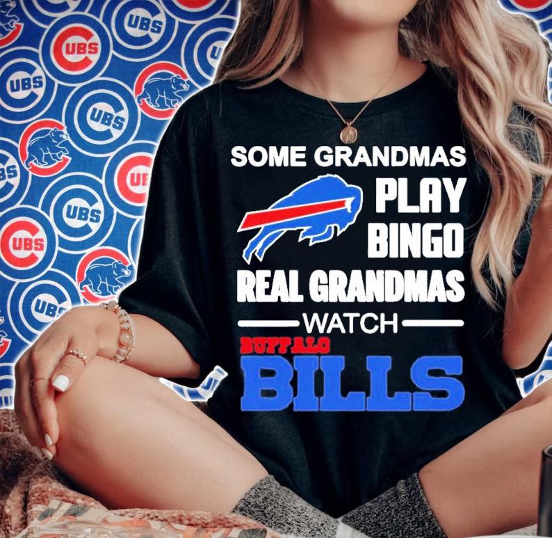 Some Grandmas Play Bingo Watch Buffalo Bills Shirt t-shirt woman shirt