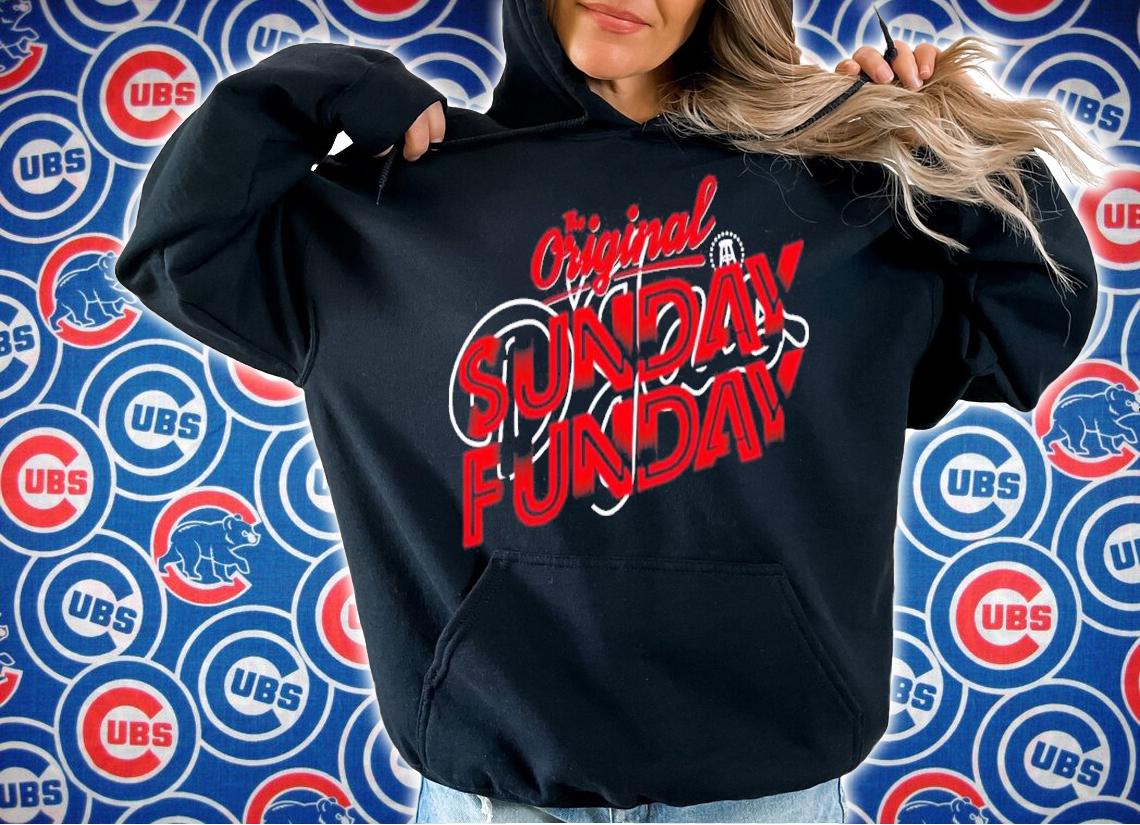 The Original Sunday Funday shirt t-shirt hoodie