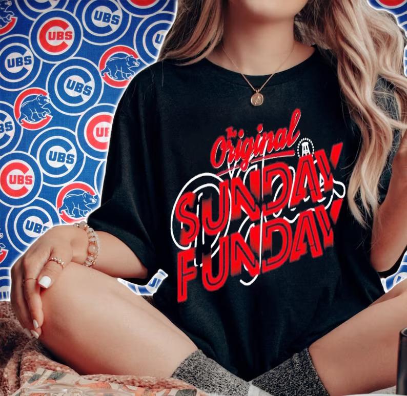 The Original Sunday Funday shirt t-shirt woman shirt