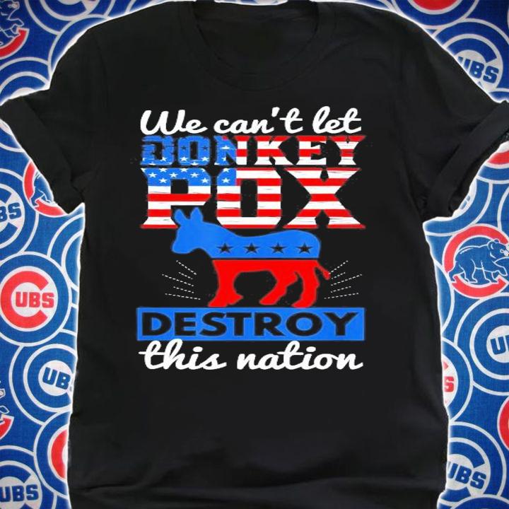 We Cant Let Donkey Pox Destroy This Nation Trump 2024 T-Shirt t-shirt