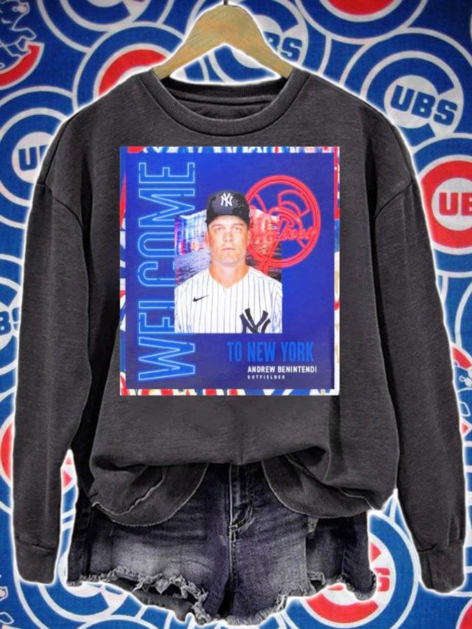 Welcome To New York Yankees Andrew Benintendi Outfielder Shirt t-shirt sweatshirt