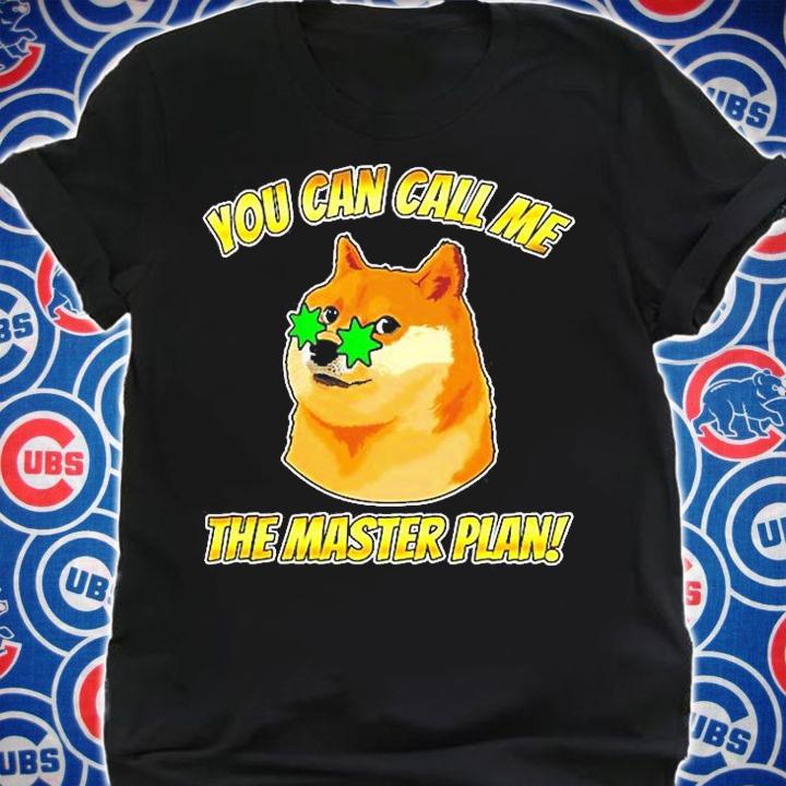 You Can Call Me The Master Plan Dogecoin T-Shirt t-shirt shirt