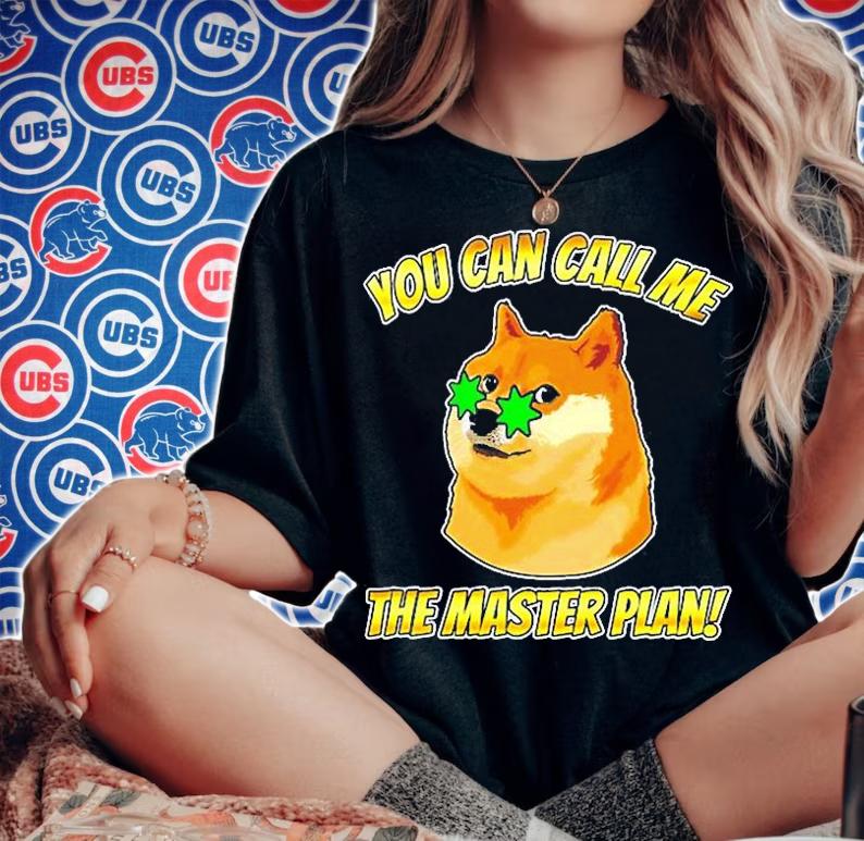 You Can Call Me The Master Plan Dogecoin T-Shirt t-shirt woman shirt