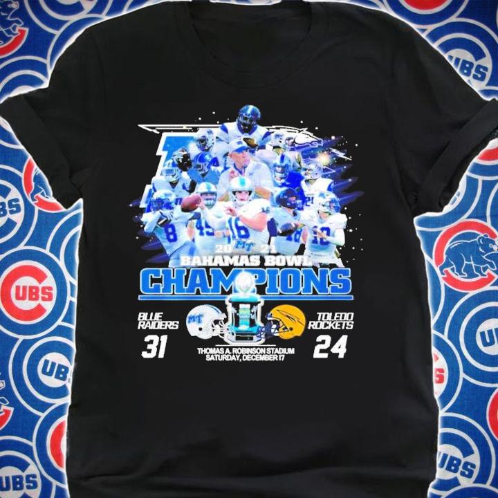 2021 Bahamas Bowl Champions Blue Raiders 31 Vs. Toledo Rockets 24 Shirt t-shirt