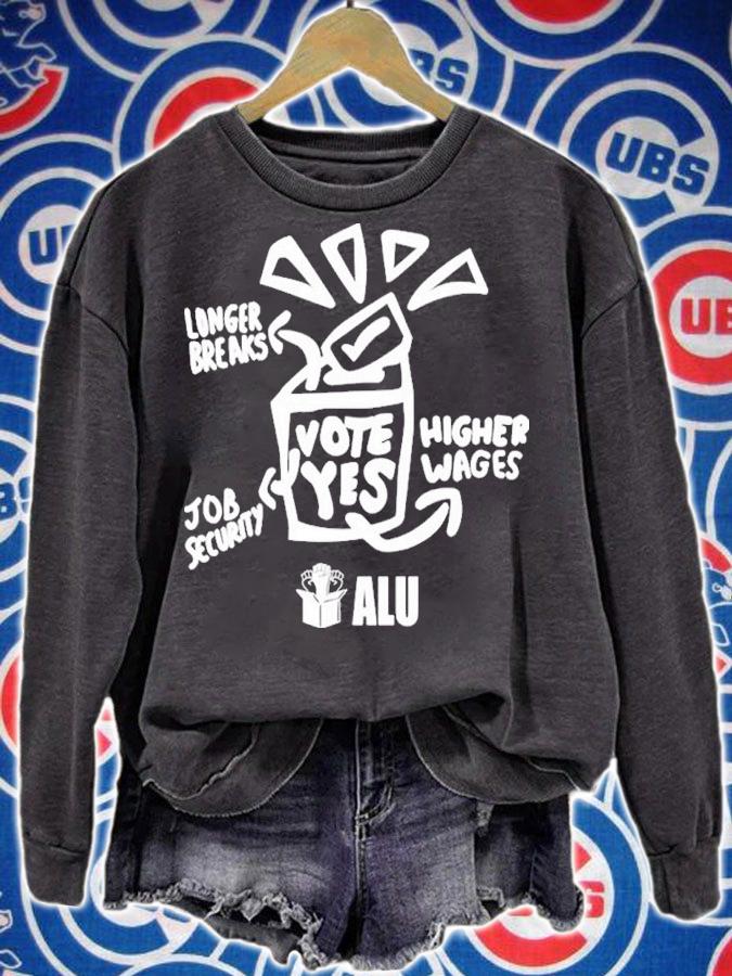 Alu Vote Yes Longer Breaks Job Security Higher Wages Alu Vote Yes Shirt t-shirt sweatshirt
