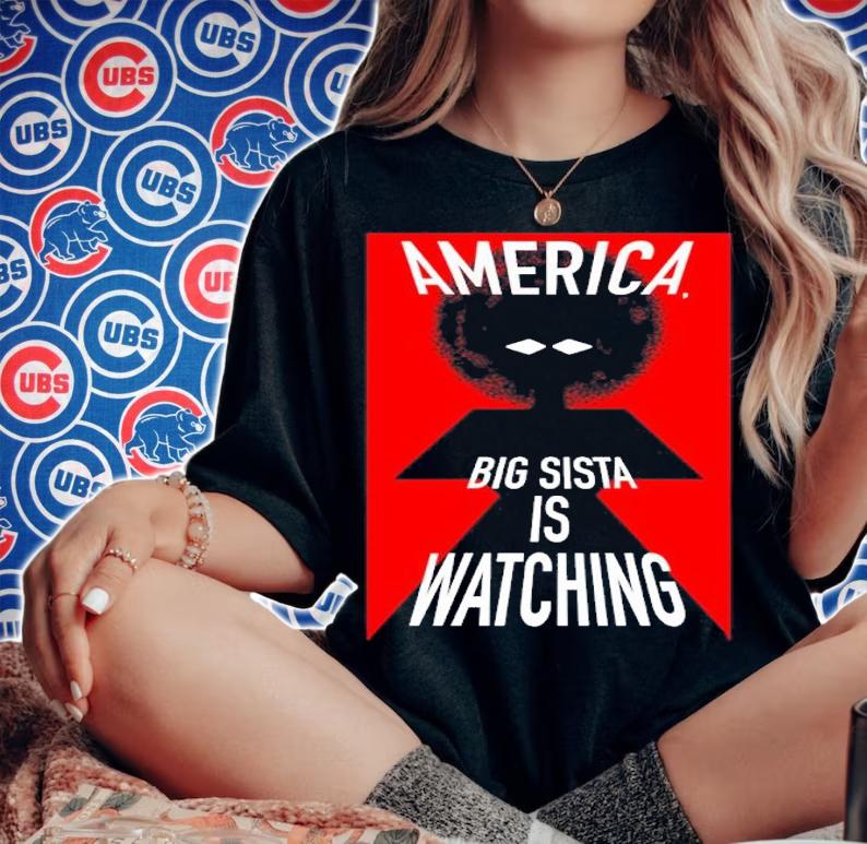 America big sista is watching shirt t-shirt woman shirt