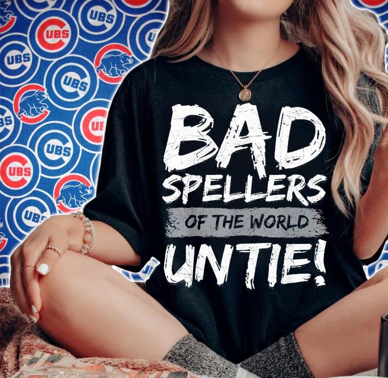 Bad Spellers Of The World Untie Dyslexia Ribbon T-Shirt t-shirt woman shirt