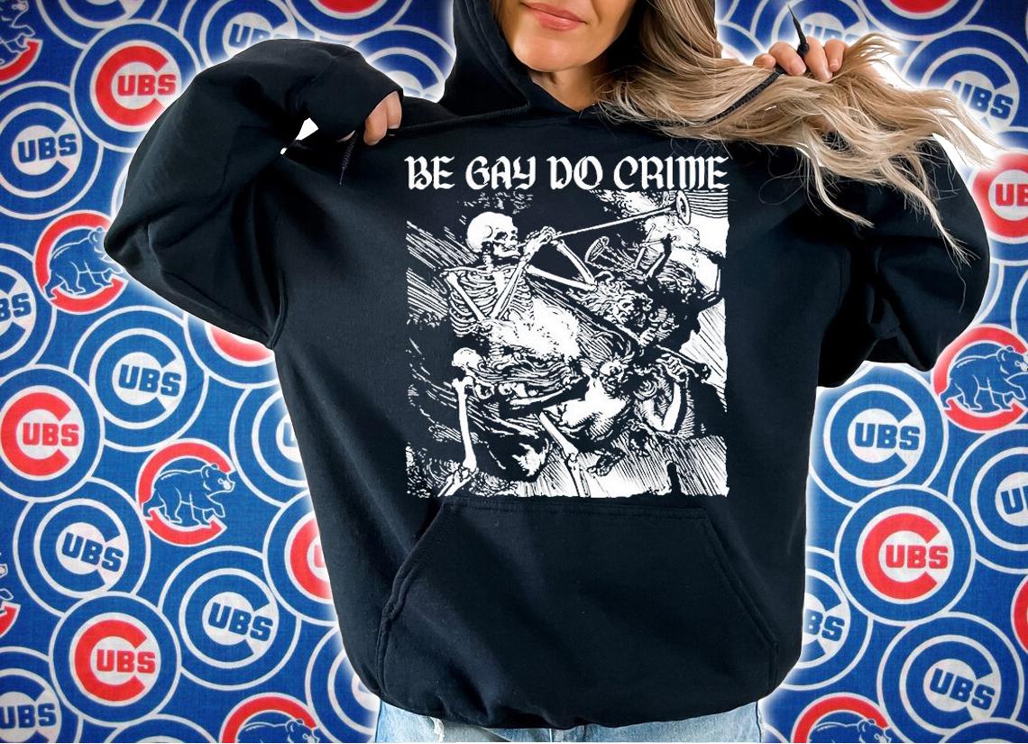 Be Gay Do Crime Skeleton T-Shirt t-shirt hoodie