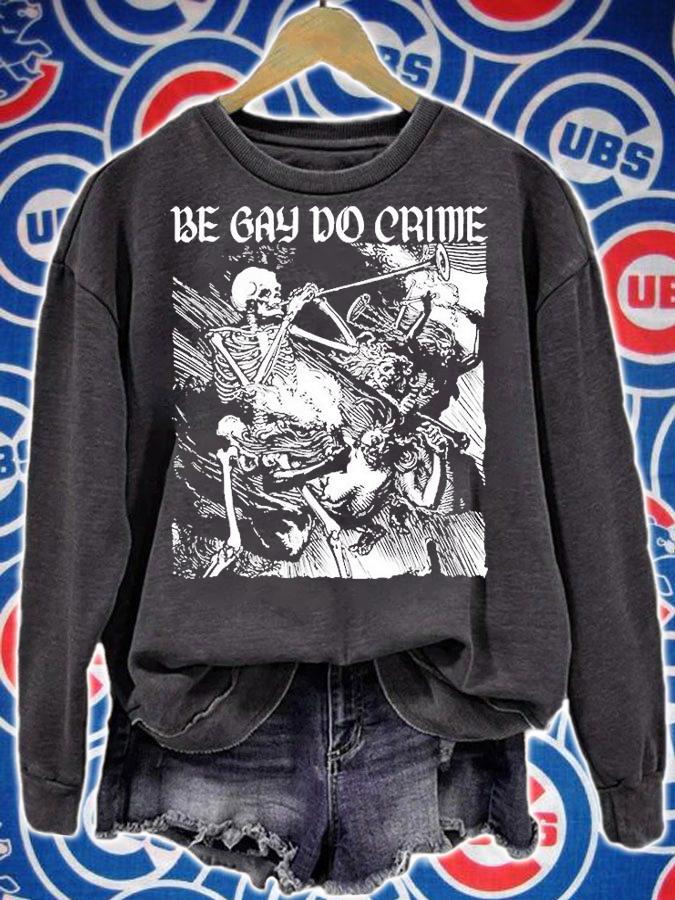 Be Gay Do Crime Skeleton T-Shirt t-shirt sweatshirt