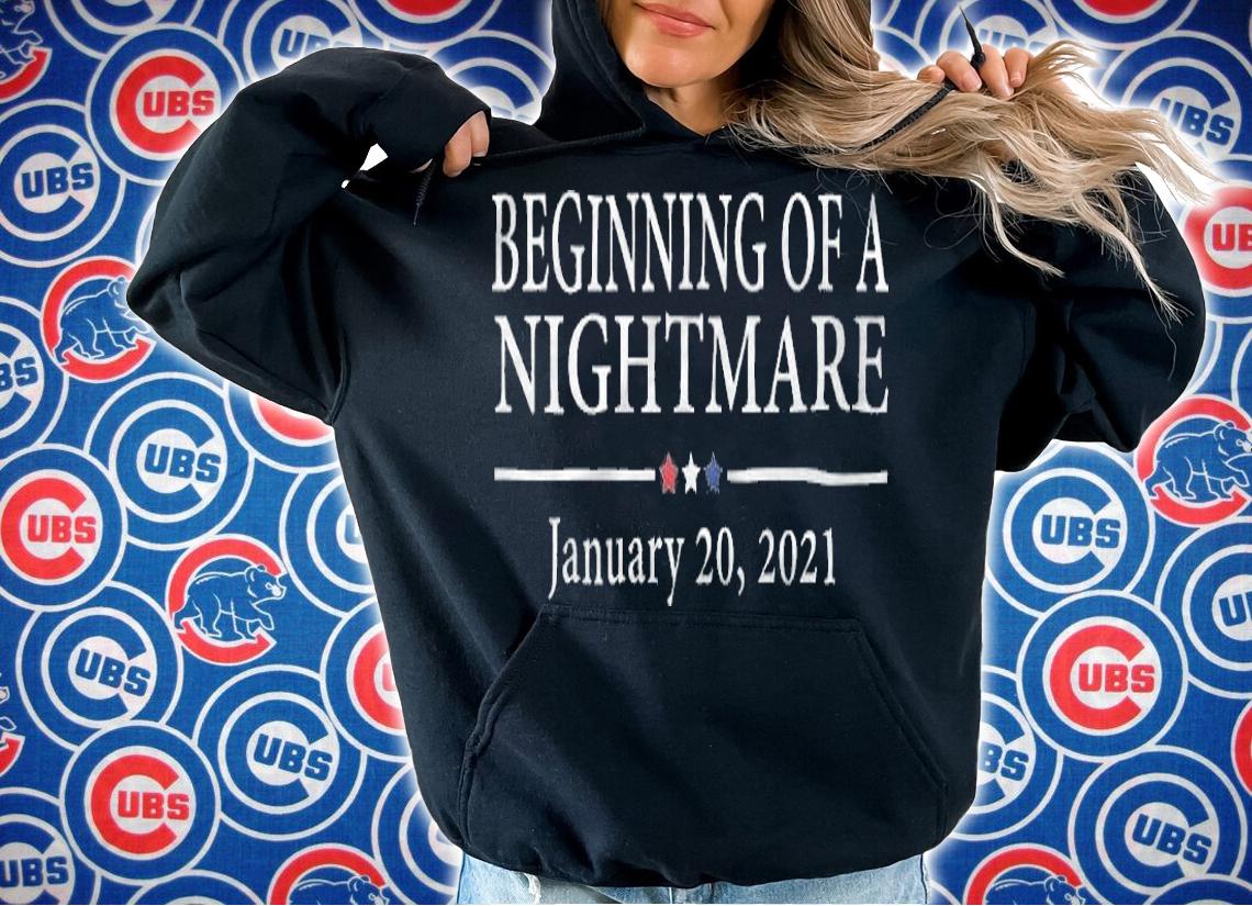 Beginning Of A Nightmare January 20,2021 T-Shirt t-shirt hoodie