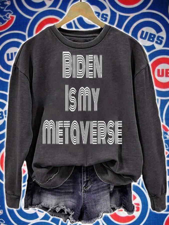 Biden Is My Metaverse Funny Metaverse 2022 Quote T-Shirt t-shirt sweatshirt