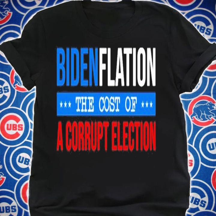 Bidenflation The Cost Of A Corrupt Election Shirt t-shirt shirt