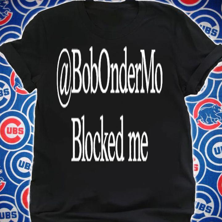 Bobondermo Blocked Me T-Shirt t-shirt