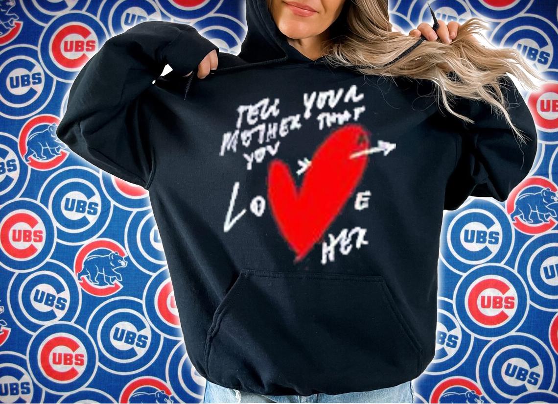 Fontaines Dc tell your mother that you love her shirt t-shirt