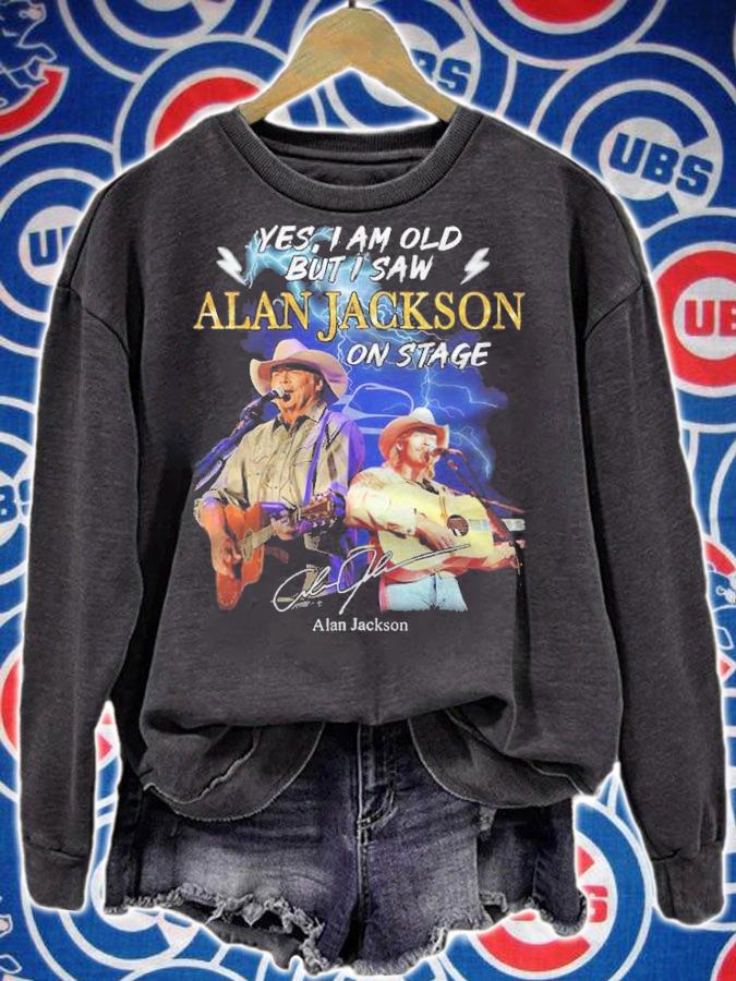 Yes I am old but I saw Alan Jackson on stage signature shirt t-shirt sweatshirt
