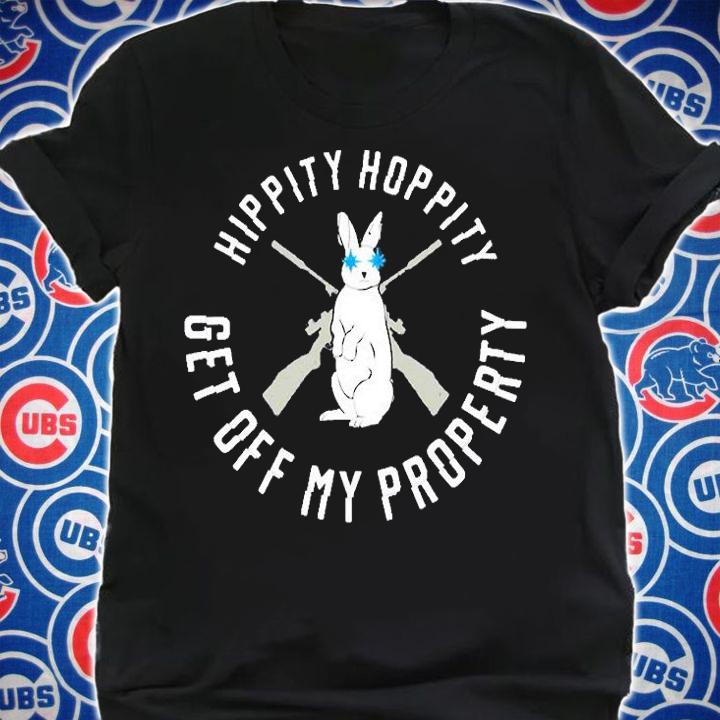 Hippity Hoppity Get Off My Property T-Shirt t-shirt