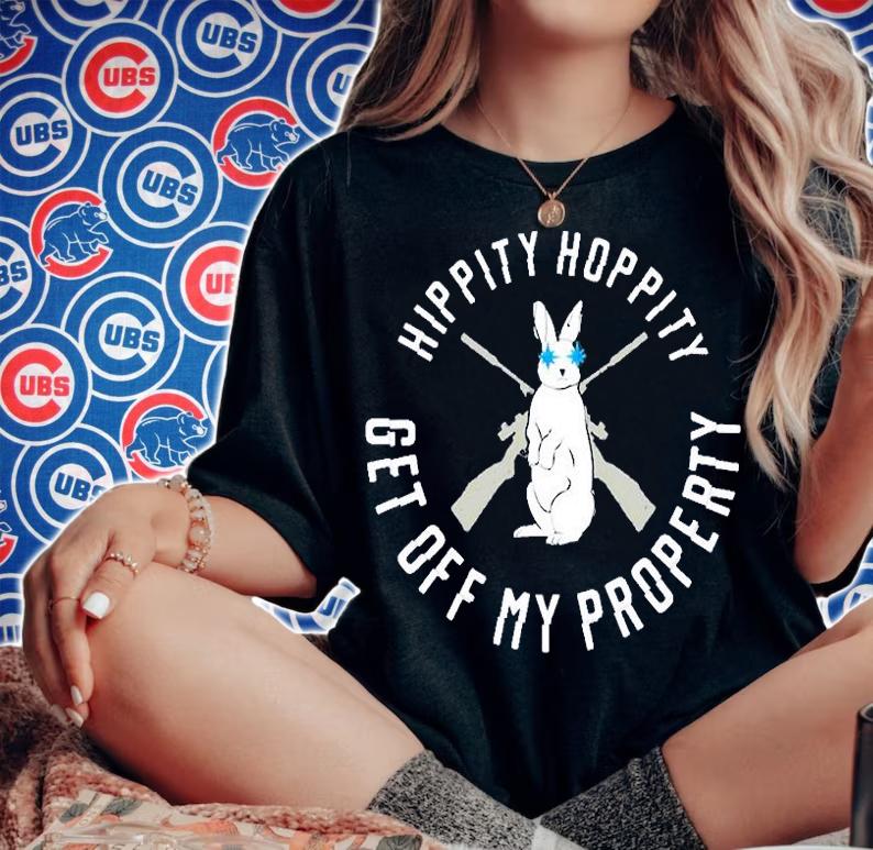 Hippity Hoppity Get Off My Property T-Shirt t-shirt
