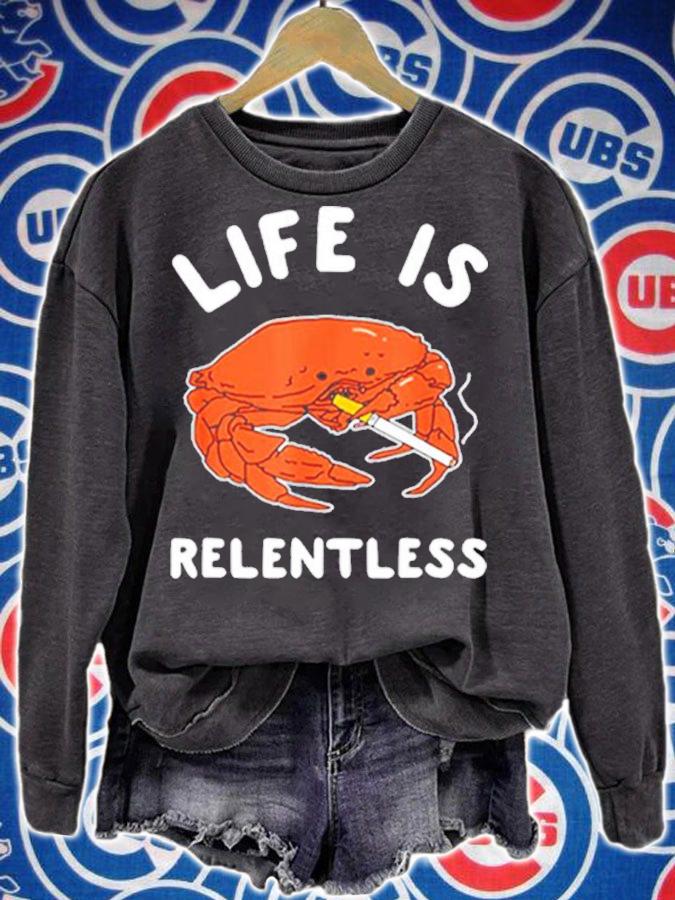 Official Crab Life Is Relentless Shirt t-shirt