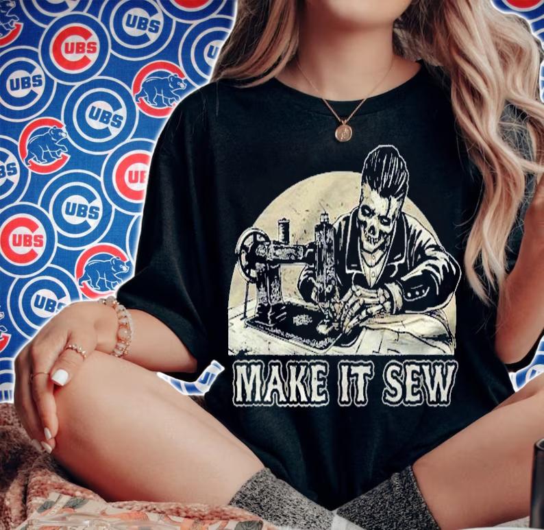 Tailor Dressmaker Seamstress Knitter Make It Sew Sewing Puns Shirt t-shirt woman shirt