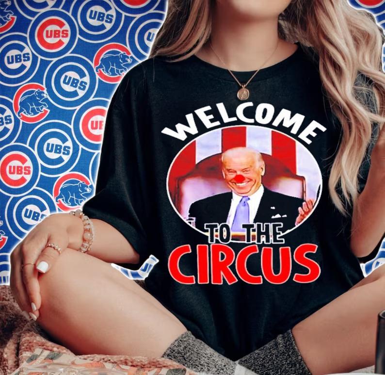 Welcome To The Circus Funny Anti Joe Biden Clown Presiden tShirt t-shirt woman shirt