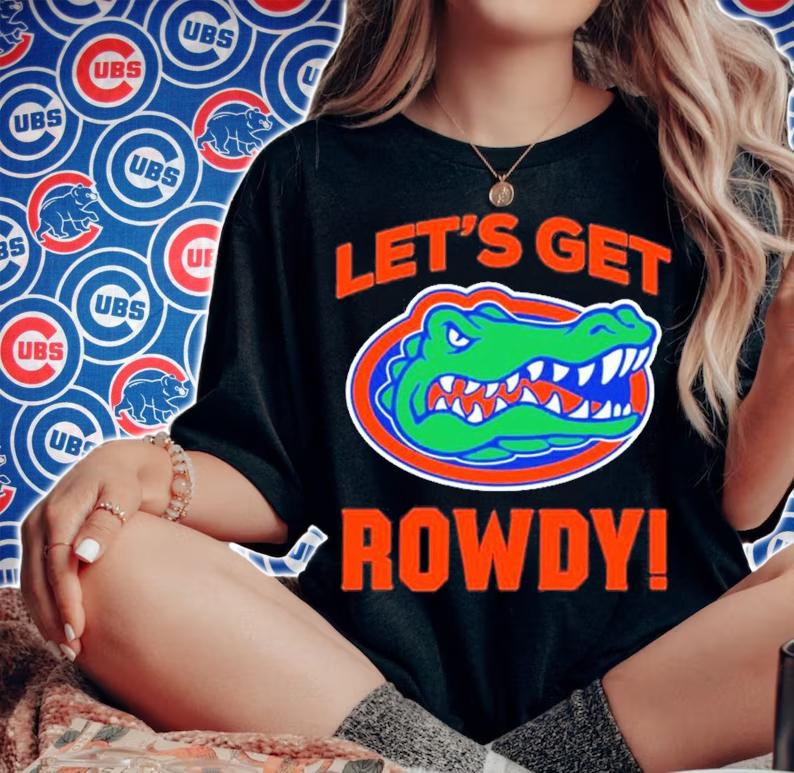 Florida Gators Let's Get Rowdy Shirt t-shirt