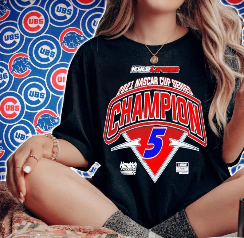 Kyle Larson Hendrick Motorsports Team Collection 2021 NASCAR Cup Series Champion Classic Shirt t-shirt woman shirt