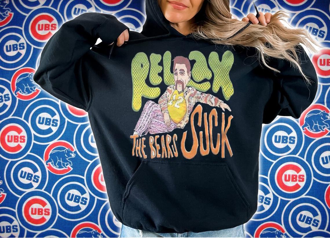 Relax The Bears Suck Shirt t-shirt hoodie