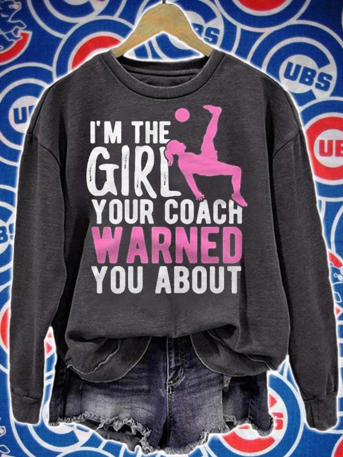 Soccer Shirt For Girls The Girl Your Coach Warned You About Shirt t-shirt
