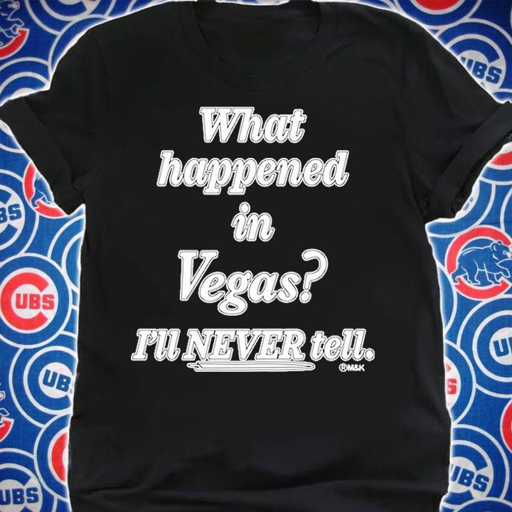 What Happened In Vegas Ill Never Tell T-Shirt t-shirt shirt