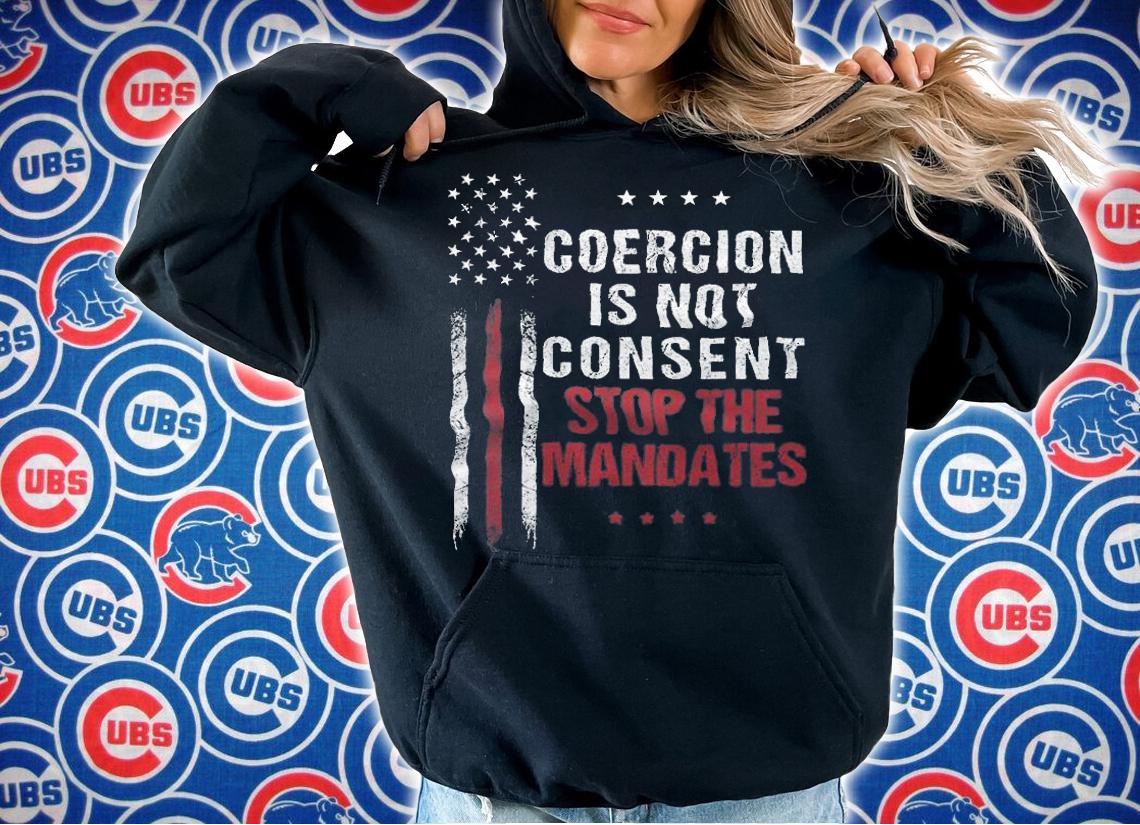 Coercion Is Not Consent Stop The Mandates USA Flag T-Shirt t-shirt hoodie