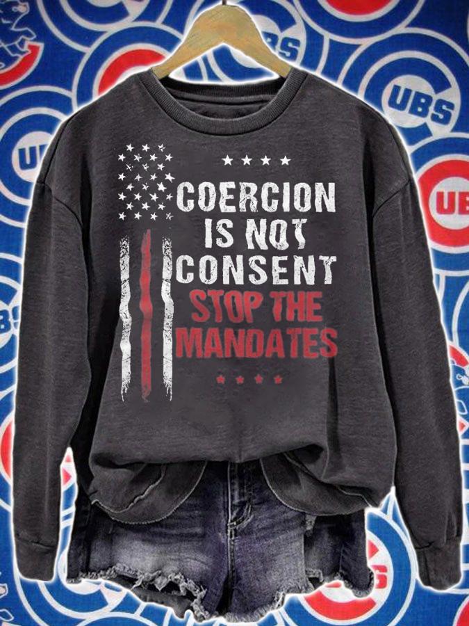 Coercion Is Not Consent Stop The Mandates USA Flag T-Shirt t-shirt sweatshirt