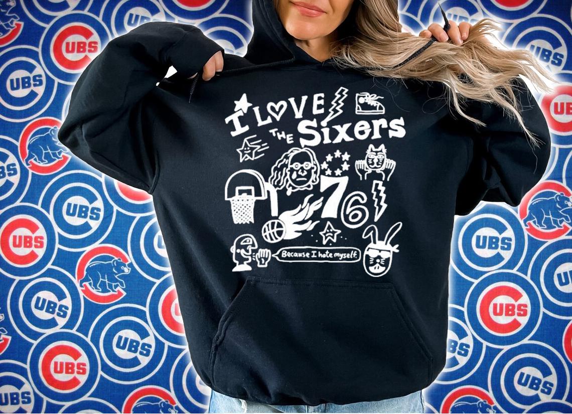 Corey Danks I Love The Sixers Because I Hate Myself Shirt t-shirt hoodie