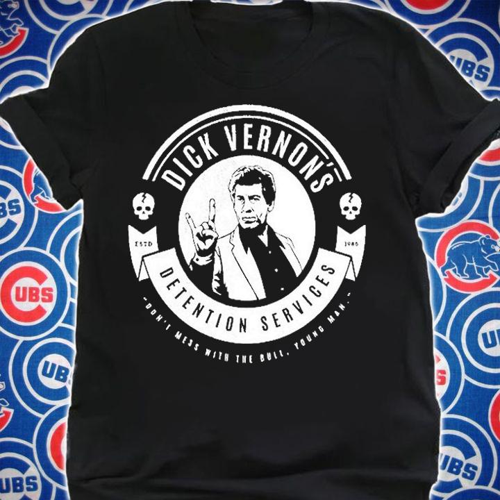 Dick VernonS Detention Services DonT Mess With The Bull Young Man T-Shirt t-shirt shirt