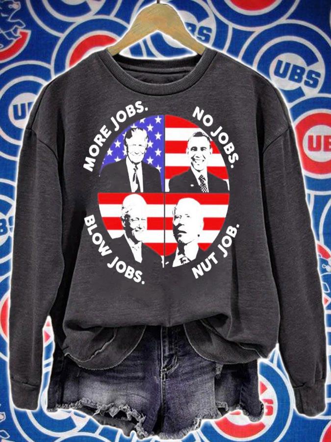 Donald Trump More Jobs Obama No Jobs Bill Clinton Blow Jobs Joe Biden Nut Job Shirt t-shirt sweatshirt