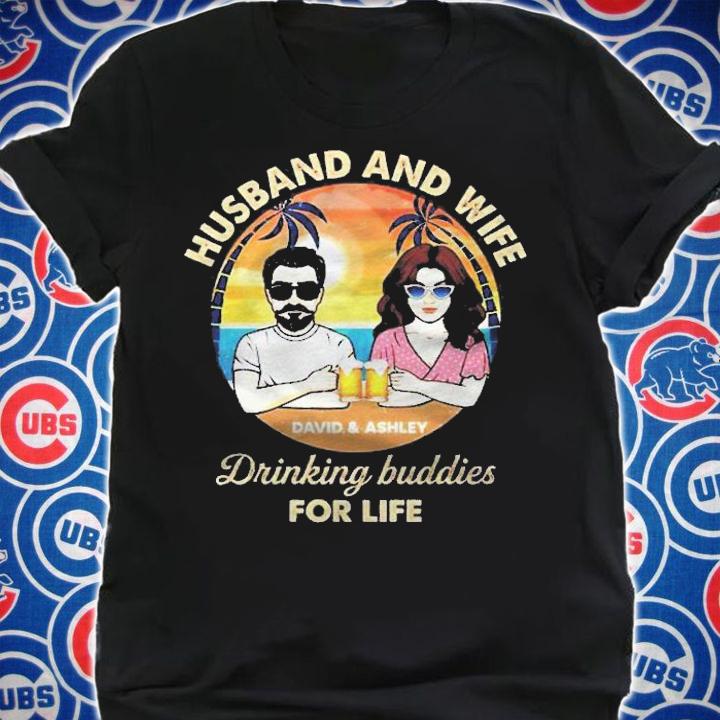 Husband And Wife Drinking Buddies For Life David And Ashley Personalized Beer Shirt t-shirt shirt