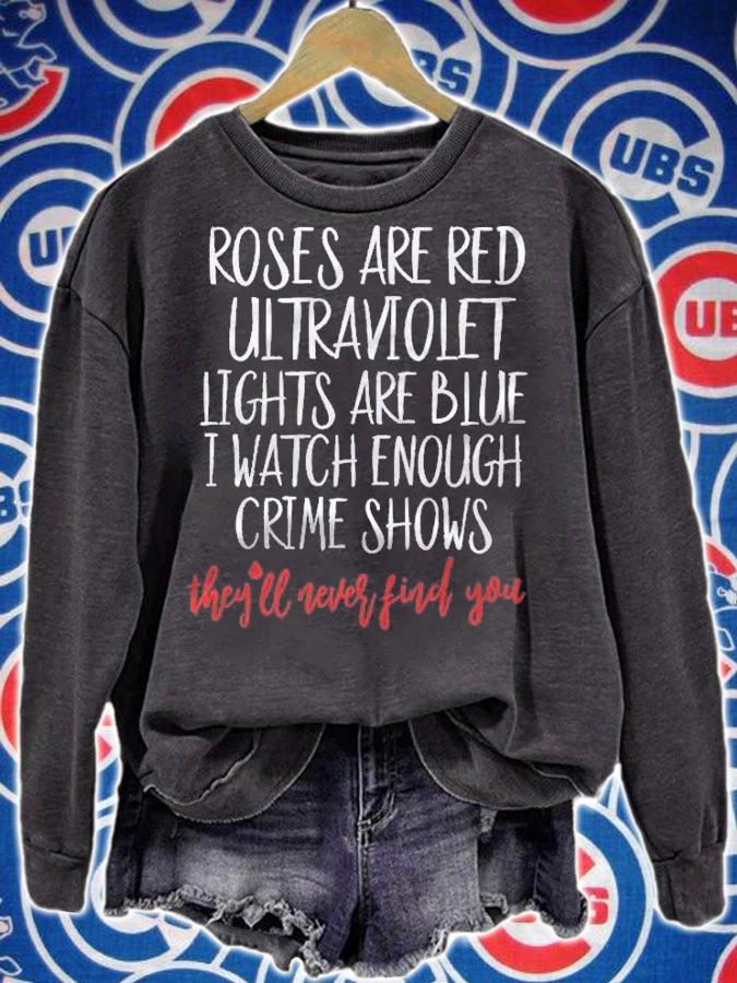 Roses Are Red Ultraviolet Lights Are Blue True Crime shirt t-shirt sweatshirt