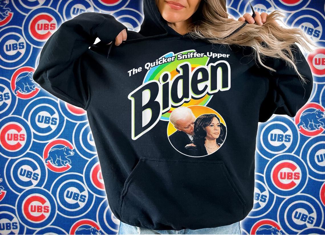 The Quicker Sniffer Upper Anti Biden Pro Trump Funny T-Shirt t-shirt hoodie