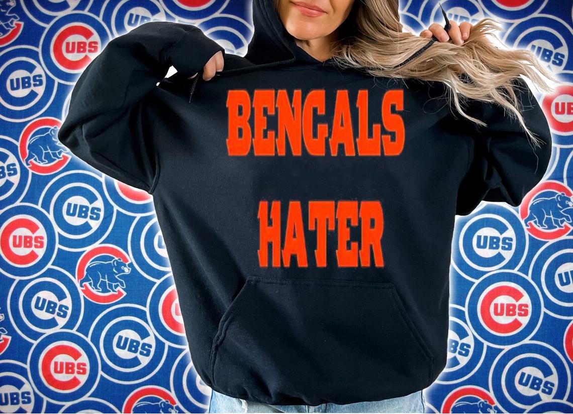 Cincinnati Bengals Hater Shirt t-shirt hoodie