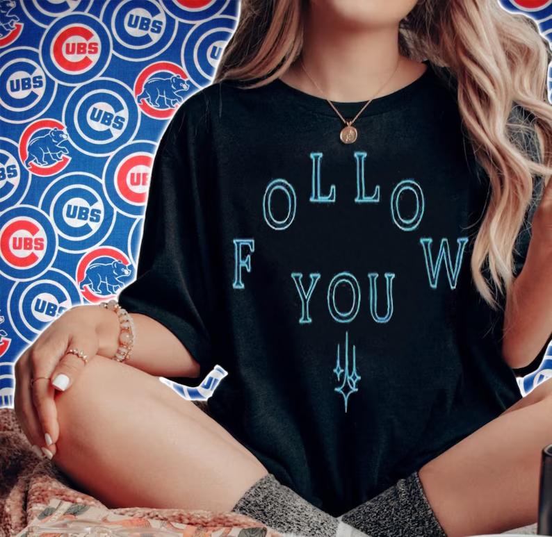 Follow you T-shirt t-shirt woman shirt