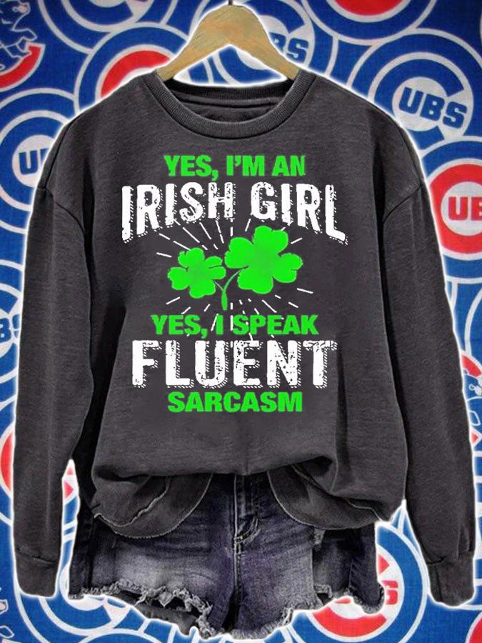 Im Irish Girl Speak Fluent Sarcasm St. Patricks Day T-Shirt t-shirt sweatshirt