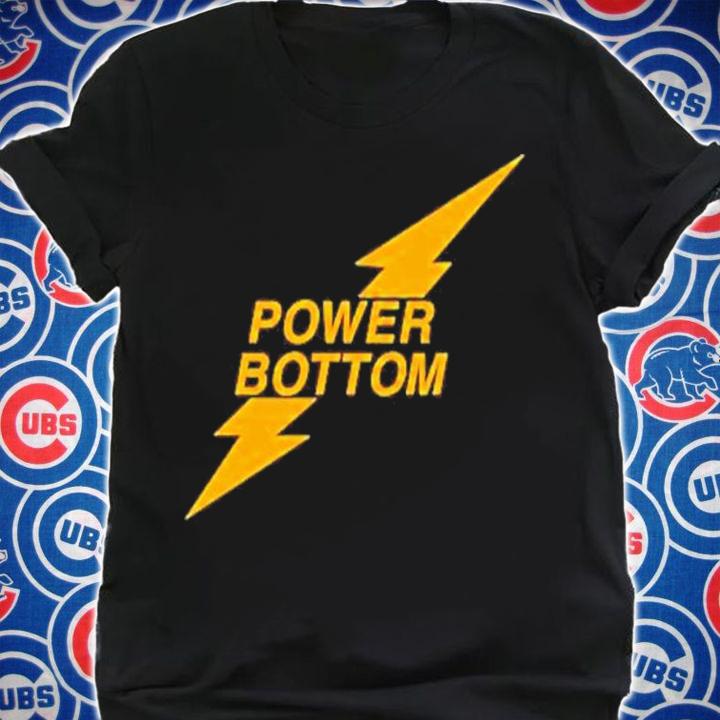 Power bottom shirt t-shirt