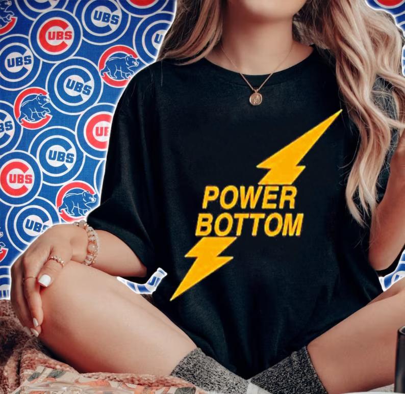 Power bottom shirt t-shirt