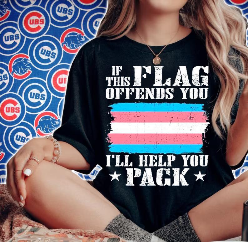 Trans If This Flag Offends You Ill Help You Pack T-Shirt t-shirt woman shirt